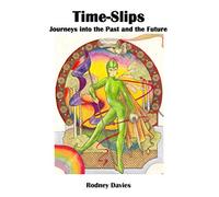 Time-Slips: Journeys into the Past and the Future