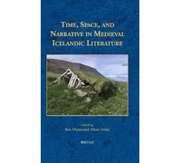 Time, Space, and Narrative in Medieval Icelandic Literature: 16 (ACTA Scandinavica)