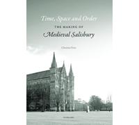 Time, Space and Order: The Making of Medieval Salisbury