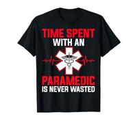 Time Spent with a Paramedic EMS is Never Wasted - EMT Gifts T-Shirt