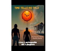 Time Tells No Tale: A Psychic Heart Mystery (The Psychic Heart Mysteries)