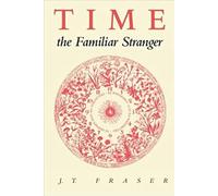 Time, the Familiar Stranger