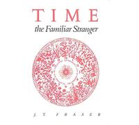 Time, the Familiar Stranger