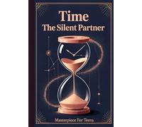 Time : The Silent Partner: Masterpiece For Teens