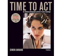 Time to Act: An Intimate Photographic Portrait of Actors Backstage