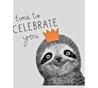 Time to Celebrate You Birthday Card, Cute Sloth Design with Crown, Greeting Card