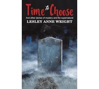Time to Choose: And other stories of mystery and the supernatural