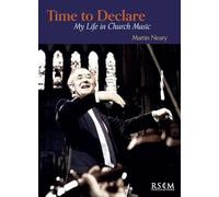 Time to Declare: My Life in Church Music