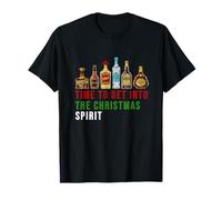 Time To Get Into Some Christmas Spirit Funny Alcohol Xmas T-Shirt