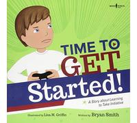 Time to Get Started!: A Story about Learning to Take Initiatives (Executive Function): 5