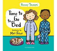 Time to Go to Bed: The perfect picture book for talking about bedtime routines