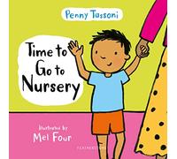 Time to Go to Nursery: Help your child settle into nursery and dispel any worries (Time to....)