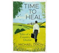 Time to Heal: Tales of a Country Doctor