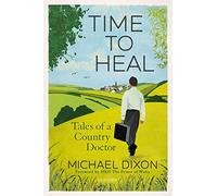 Time to Heal: Tales of a Country Doctor