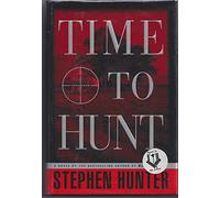 Time to Hunt: A Novel
