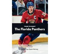 Time to Hunt: The Florida Panthers (Franchise Spotlight Series: NHL)
