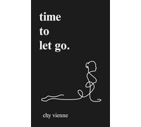 Time to Let Go: A Poetic Journey Through Release, Boundary Setting, and Moving On: 2 (Soulful Reflections Series)