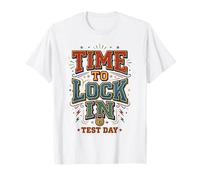 Time to Lock in Test Day Do Your Best Teachers Students 1 T-Shirt