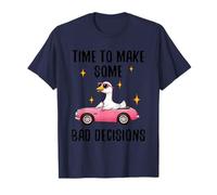 Time To Make Some Bad Decisions Funny Goose Humor T-Shirt