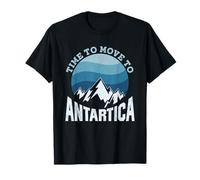 Time To Move To Antarctica Continent Expedition Antarctica T-Shirt