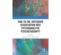 Time to (Re-)integrate Dissociation into Psychoanalytic Psychotherapy?
