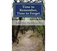 Time to Remember, Time to Forget: The story of the Dembinski family's deportation from Poland during the Second World War