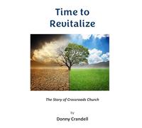 Time to Revitalize: The Story of Crossroads Church