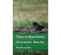 Time to Run Series: Life on the Run - Book Two