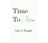 Time to Shine Lined Journal: Soul-Led Journal for free writing to connect to the magic of your own inner sparkle!
