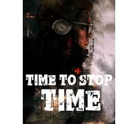 Time to Stop Time (PC) - Steam Gift - GLOBAL
