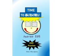Time to Sudoku: Puzzle Style: Easy (Time to Sudoku Puzzles from Very Easy to Brutal)