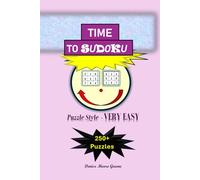 Time to Sudoku: Puzzle Style: Very Easy (Time to Sudoku Puzzles from Very Easy to Brutal)