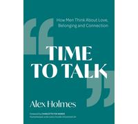 Time to Talk: How Men Think About Love, Belonging and Connection