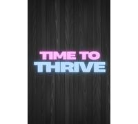 TIME TO THRIVE: Diary Planner - Organize Your Life with Style & Productivity