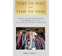 Time To Tidy or Time To Toss: Create a simple organization closet by using tips you may have never heard of before. Closet clean out and organization.