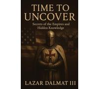 Time to uncover: Secrets of the Empires and Hidden Knowledge