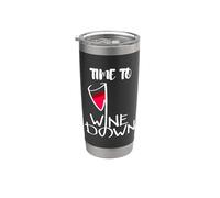 Time to Wine Down - Sip, Relax, Repeat! Sarcastic Drinking Stainless Steel Insulated Tumbler
