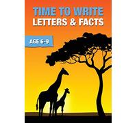 Time To Write Letters And Facts (Time To Read & Write series) Ages 6-9 years: Volume 2