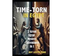 TIME-TORN IN EGYPT: Two Great Egypt Time-Travel, Mystery Adventures in One
