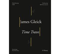 Time Travel: An Observer Book of the Year and Non-Fiction History of Science