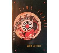 Time Travel and Other Mathematical Bewilderments