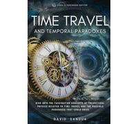 TIME TRAVEL AND TEMPORAL PARADOXES