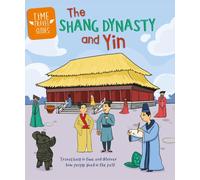 Time Travel Guides: The Shang Dynasty and Yin