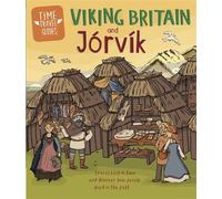 Time Travel Guides: Viking Britain and Jorvik