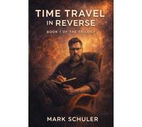 TIME TRAVEL IN REVERSE