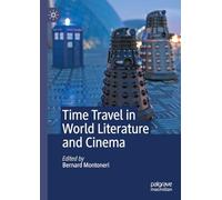 Time Travel in World Literature and Cinema
