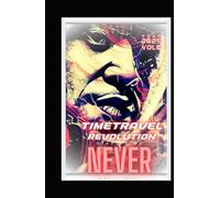 Time Travel Revolution : Diaries of Never: Sci-Fi Novel