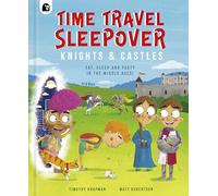 Time Travel Sleepover: Knights & Castles : Volume 2