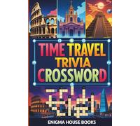 Time Travel Trivia Crossword: Book Puzzles with Easy to Read Print, historical events, eras, and influential figures from different centuries and More ... Gift for Vacations, Holidays and Relaxation