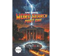 Time Travel Word Search: High-Speed Brain Training: Engaging Word Seek Puzzles for Stress Relief and Cognitive Health. Sharpen Your Mind with a Nostalgic Puzzle Adventure